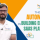 The Role of Automation in Building Efficient SaaS Platforms